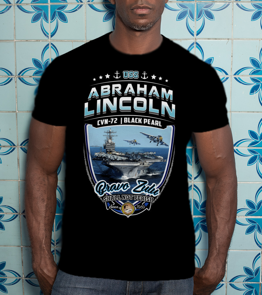 Uss Abraham Lincoln Cvn-72 Black Pearl Bravo Zulu Shall Not Perish Since 1989 T-Shirt