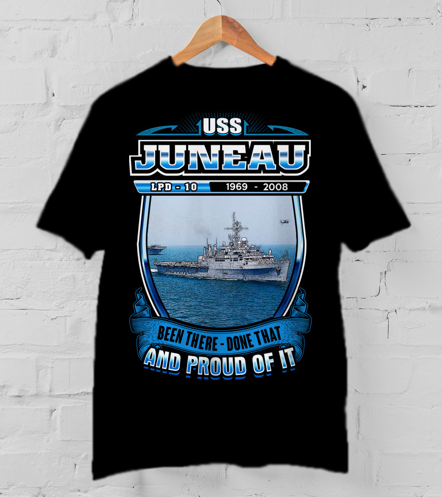 Uss Juneau Lpd-10 1969-2008 Been There Done That And Proud Of It T-Shirt