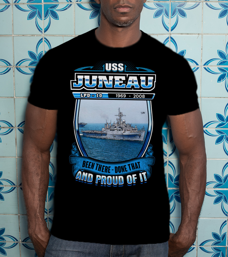 Uss Juneau Lpd-10 1969-2008 Been There Done That And Proud Of It T-Shirt