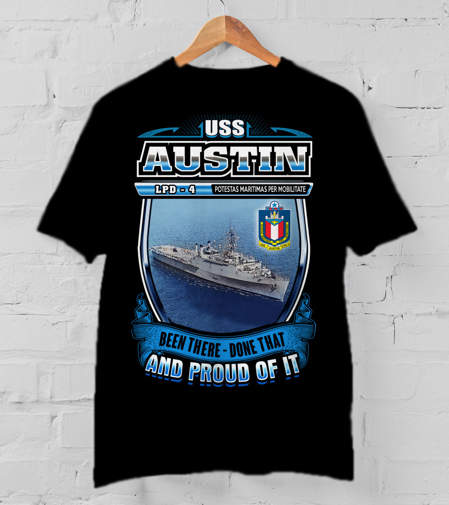 Uss Austin Lpd-4 Potestas Maritimas Per Mobilitate Been There Done That And Proud Of It T-Shirt