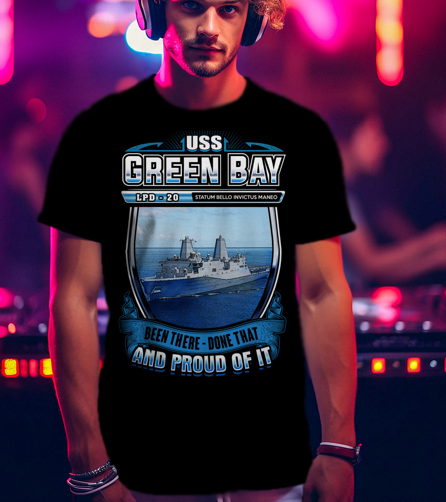 Uss Green Bay Lpd-20 Statum Bello Invictus Maneo Been There Done That And Proud Of It T-Shirt