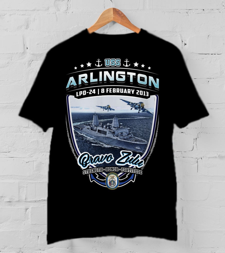 Uss Arlington Lpd-24 Bravo Zulu 8 February 2013 Strength Honor Fortitude T-Shirt