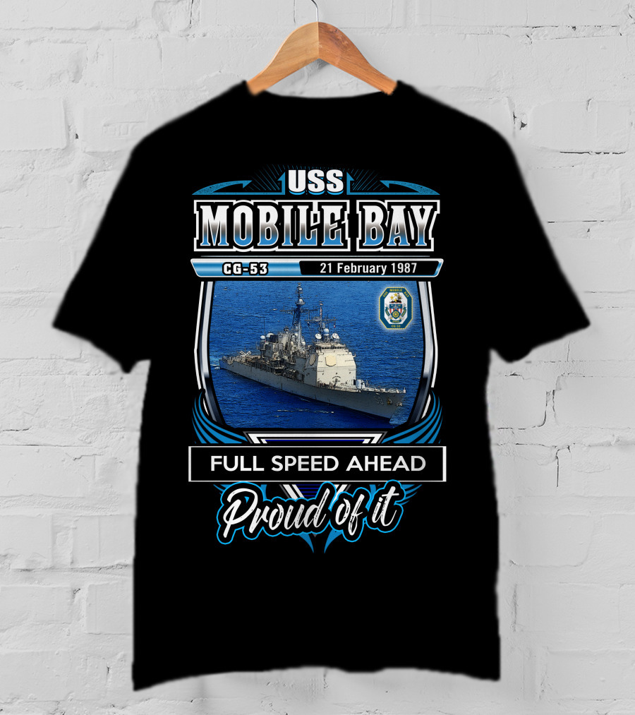 Uss Mobile Bay Cg-53 Full Speed Ahead Proud Of It 21 February 1987 T-Shirt
