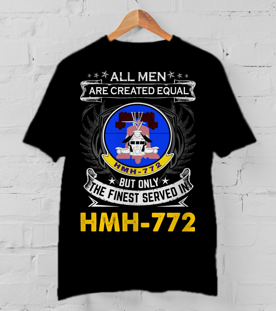 All Men Are Created Equal But Only The Finest Served In Hmh-772 T-Shirt