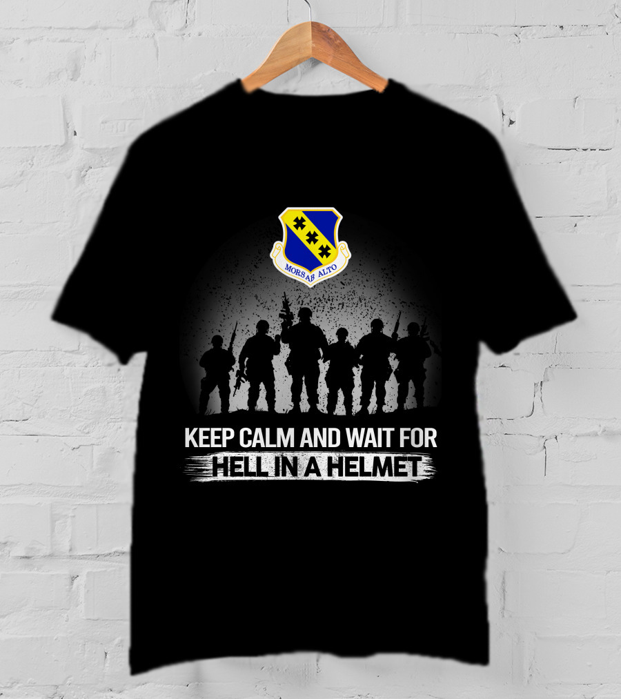 Keep Calm And Wait For Hell In A Helmet 7Th Bomb Group Morbus Alto T-Shirt