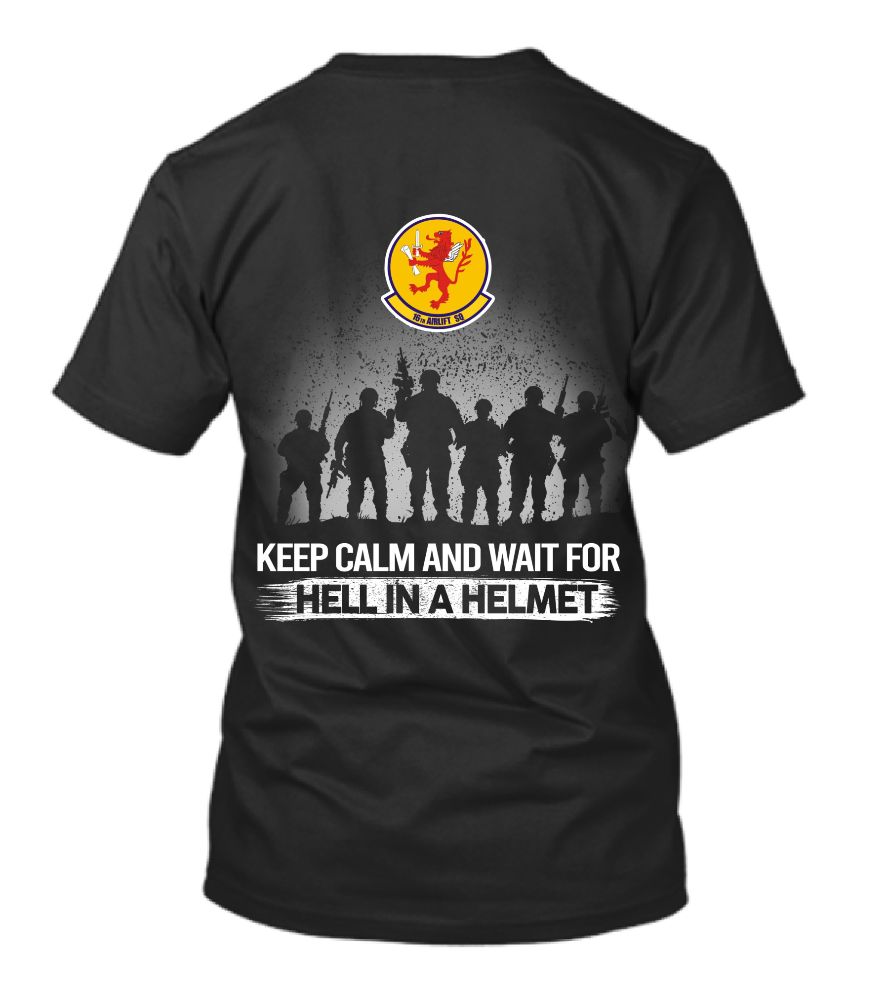 Keep Calm And Wait For Hell In A Helmet 16Th Airlift Squadron T-Shirt