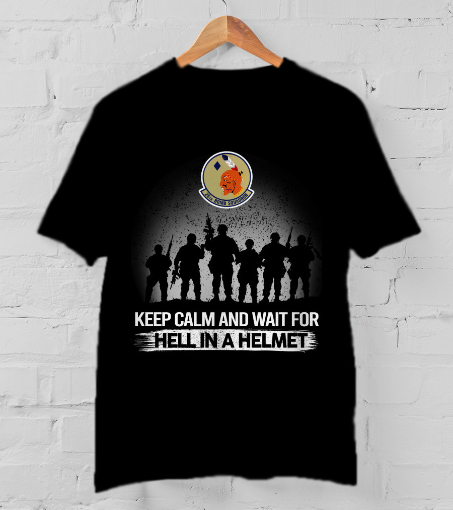 28Th Bomb Squadron Keep Calm And Wait For Hell In A Helmet T-Shirt