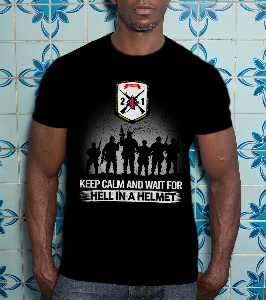 2Nd Battalion 1St Marines Keep Calm And Wait For Hell In A Helmet Korea Vietnam Semper Fidelis T-Shirt