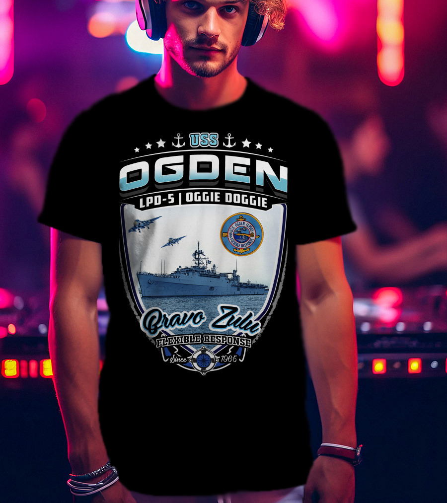 Uss Ogden Lpd-5 Oggie Doggie Bravo Zulu Flexible Response Since 1965 T-Shirt