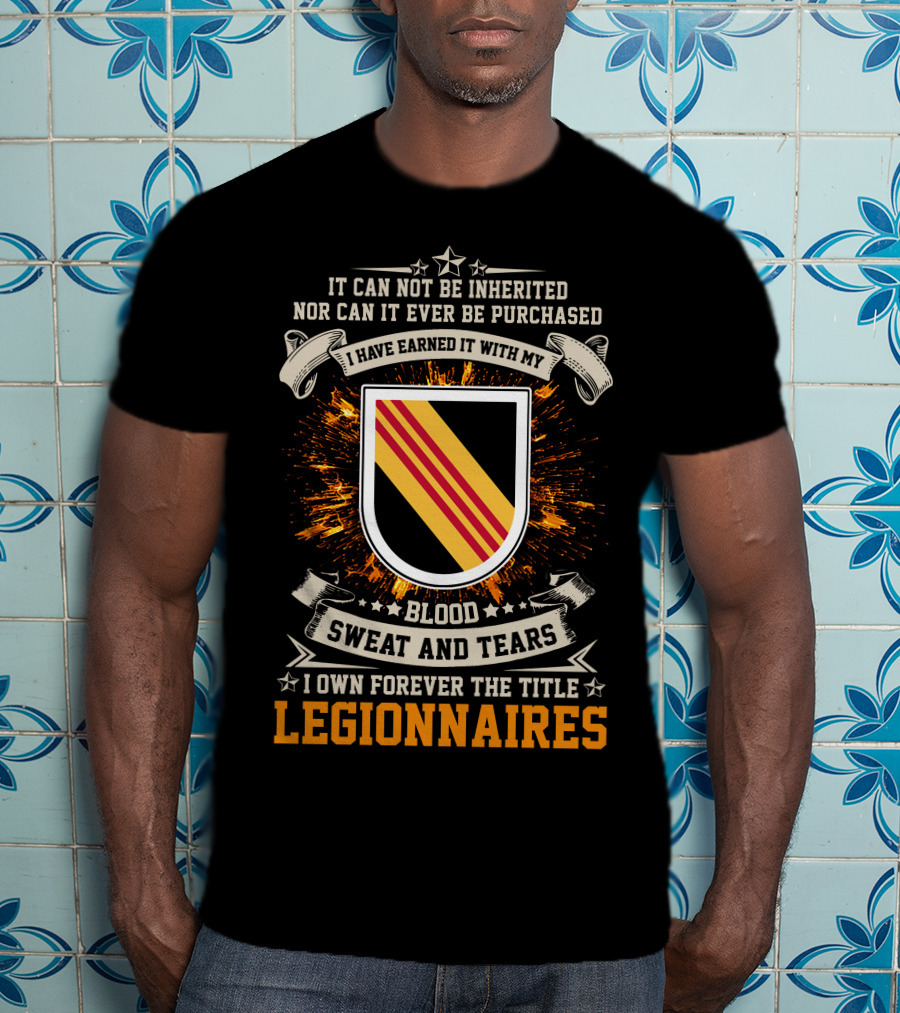 5th Special Forces Group Blood Sweat And Tears Legionnaires Earned Not Inherited T-Shirt