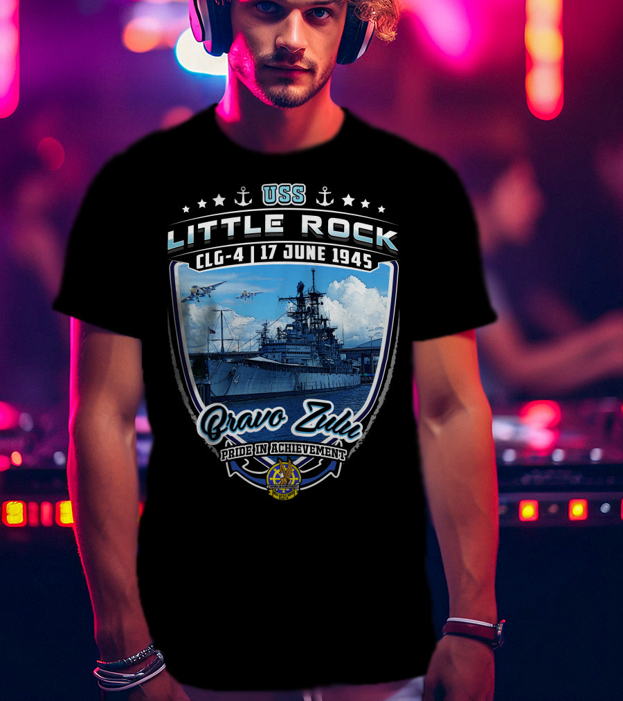 Uss Little Rock Clg-4 17 June 1945 Bravo Zulu Pride In Achievement T-Shirt
