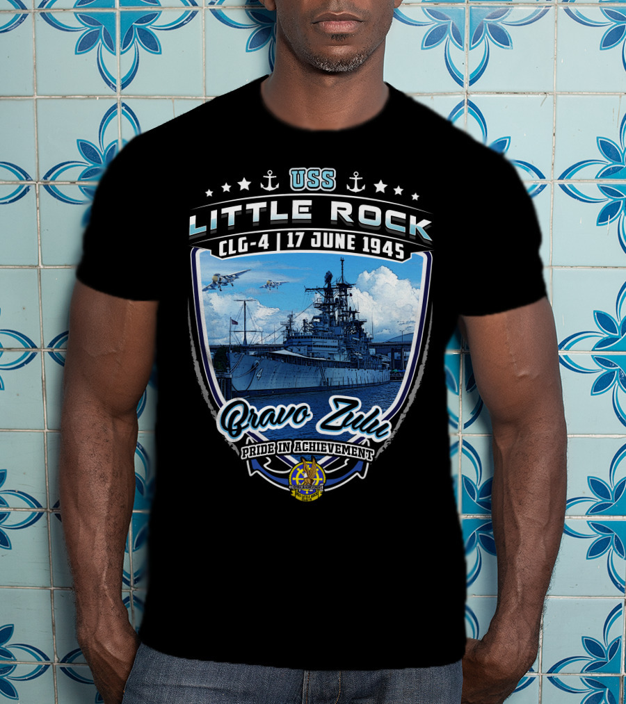 Uss Little Rock Clg-4 17 June 1945 Bravo Zulu Pride In Achievement T-Shirt