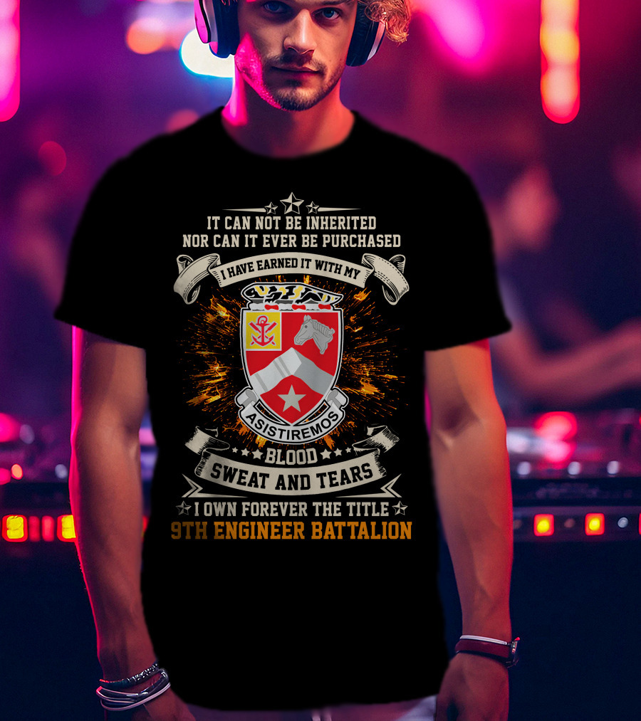 9Th Engineer Battalion Blood Sweat And Tears Asistiremos T-Shirt