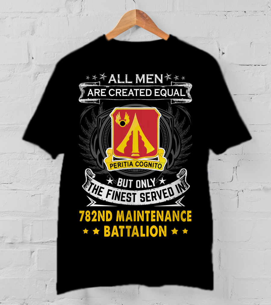All Men Are Created Equal 782nd Maintenance Battalion Peritia Cognito T-Shirt