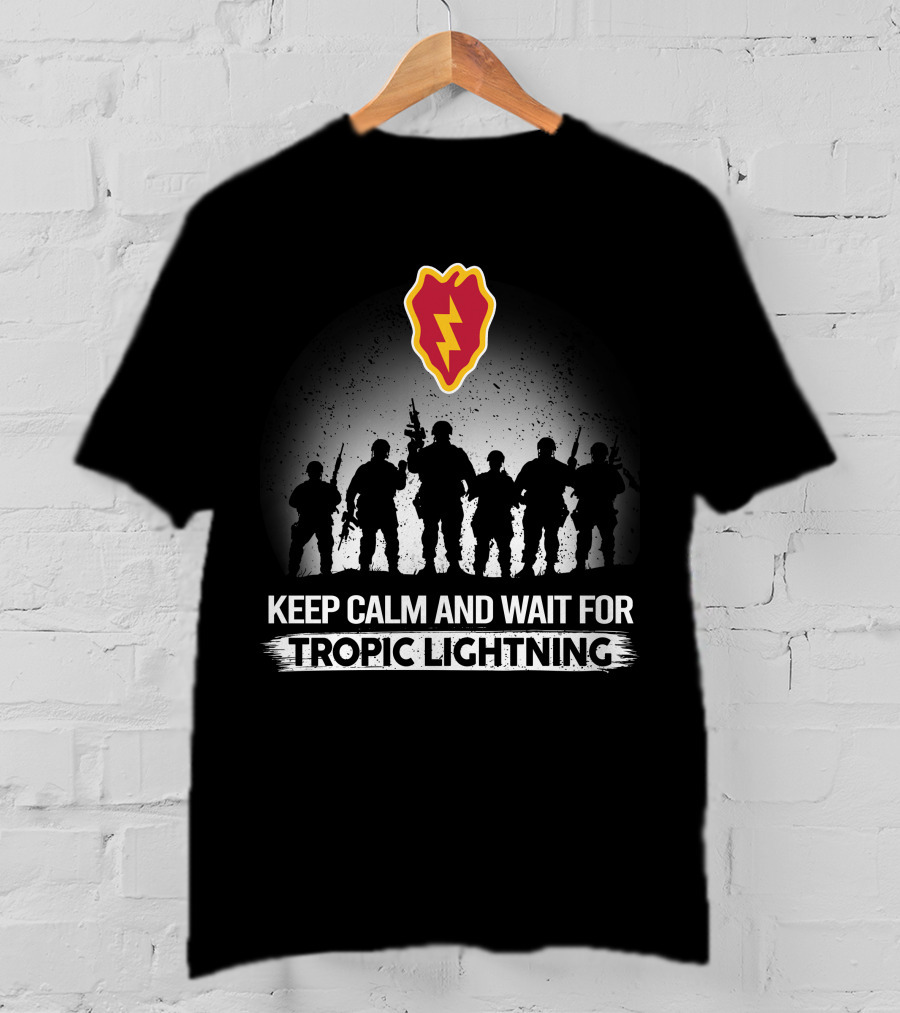 Tropic Lightning Keep Calm And Wait For 25Th Infantry Division T-Shirt