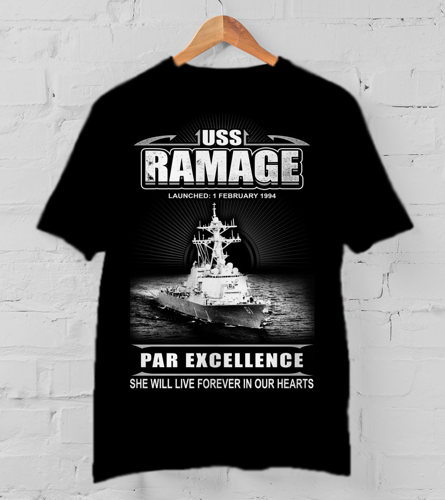 Uss Ramage Ddg-61 Launched 1 February 1994 Par Excellence She Will Live Forever In Our Hearts T-Shirt