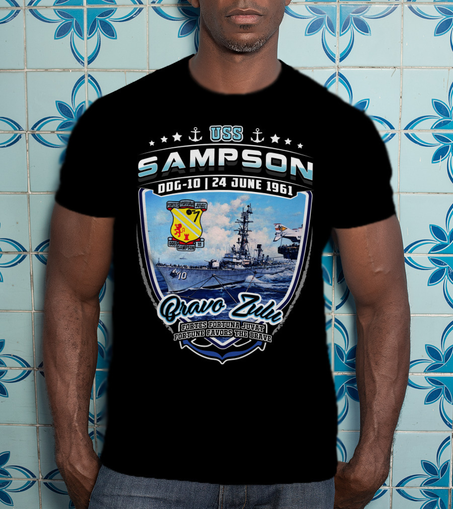 Uss Sampson Ddg-10 24 June 1961 Bravo Zulu Fortes Fortuna Juvat Fortune Favors The Brave T-Shirt