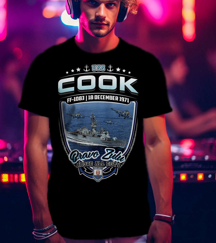 Uss Cook Ff-1083 18 December 1971 Bravo Zulu Above All Duty T-Shirt