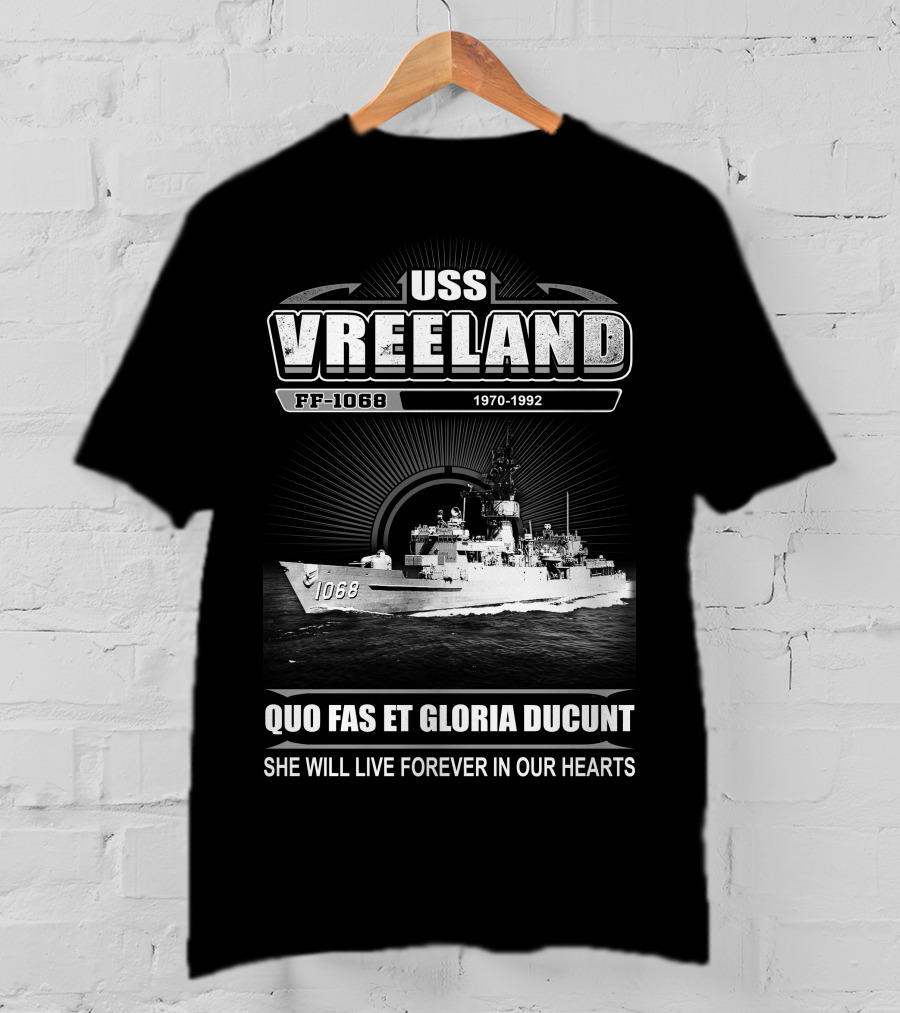 Uss Vreeland Ff-1068 1970-1992 Quo Fas Et Gloria Ducunt She Will Live Forever In Our Hearts T-Shirt