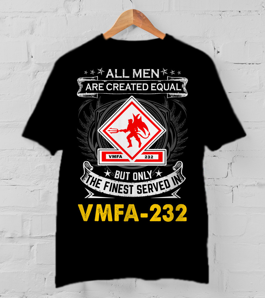 All Men Are Created Equal But Only The Finest Served In Vmfa-232 T-Shirt