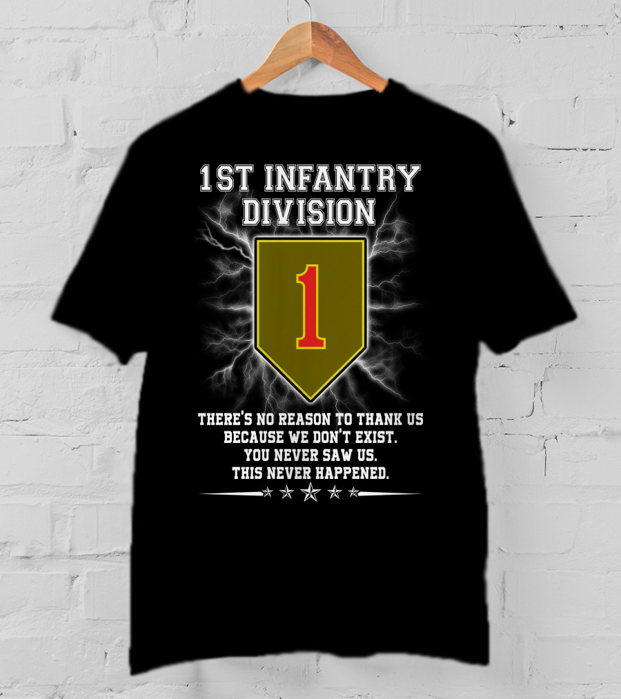 1St Infantry Division You Never Saw Us This Never Happened T-Shirt