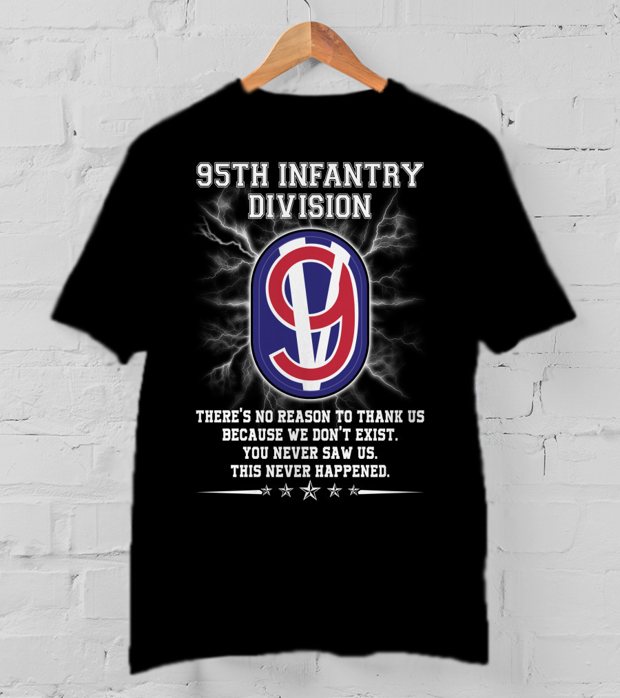 95Th Infantry Division Invisible Heroes Never Saw Us This Never Happened T-Shirt