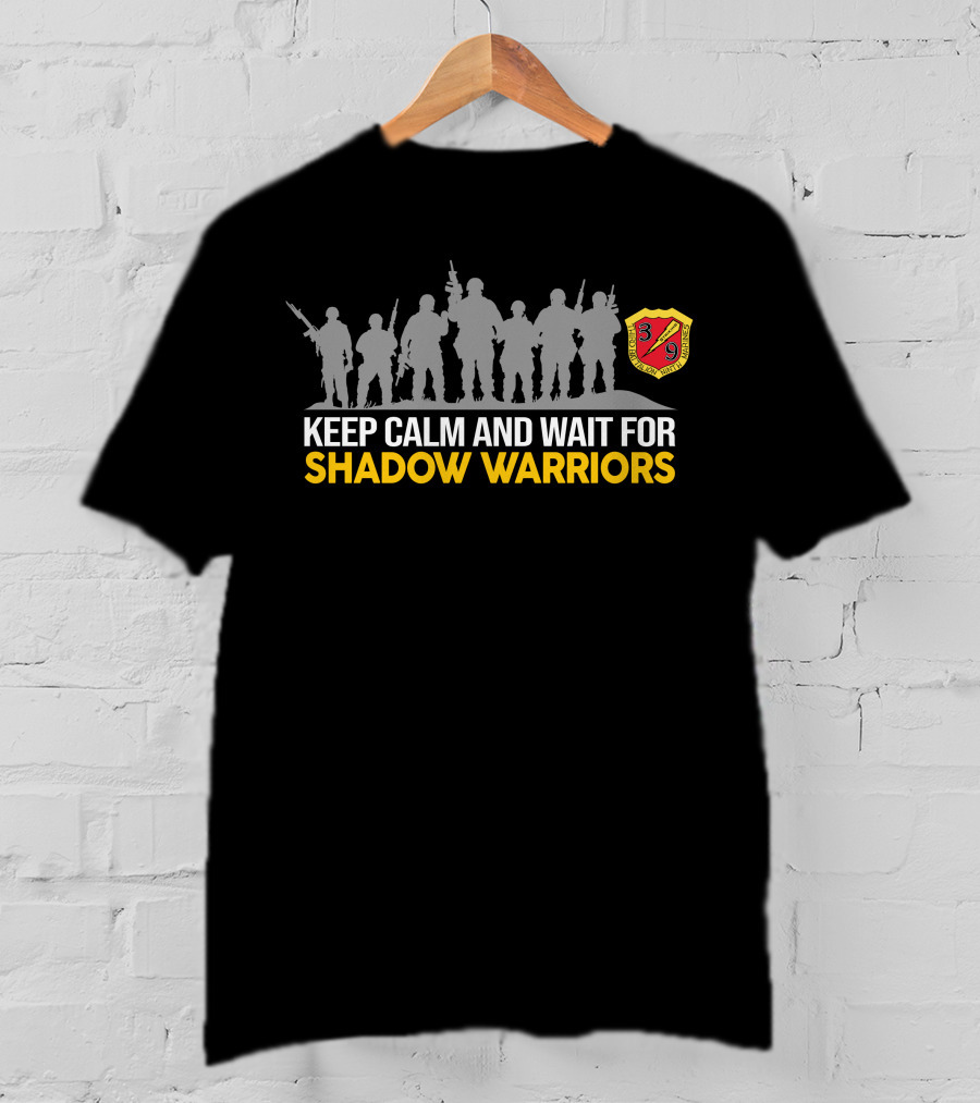 Keep Calm And Wait For Shadow Warriors 3Rd Battalion 9Th Marines T-Shirt