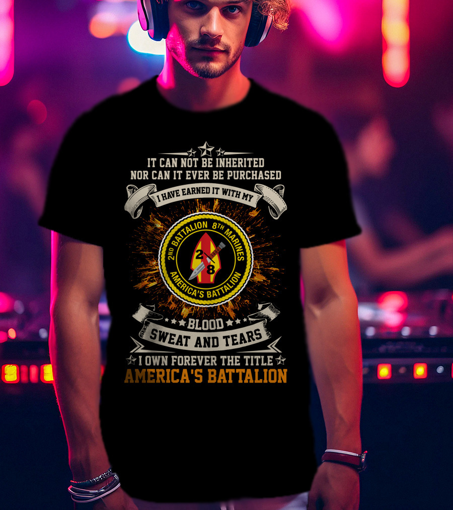 2Nd Battalion 8Th Marines Blood Sweat And Tears America's Battalion T-Shirt