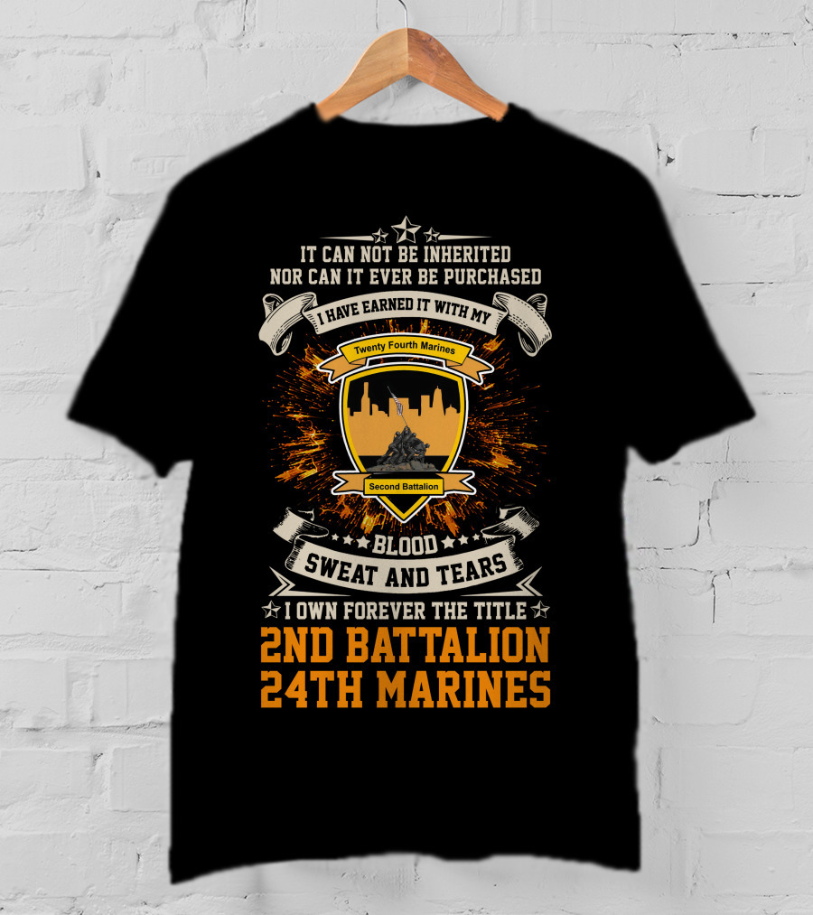 2Nd Battalion 24Th Marines Blood Sweat And Tears Forever The Title T-Shirt