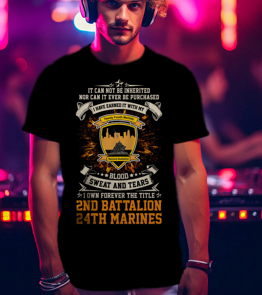 2Nd Battalion 24Th Marines Blood Sweat And Tears Forever The Title T-Shirt
