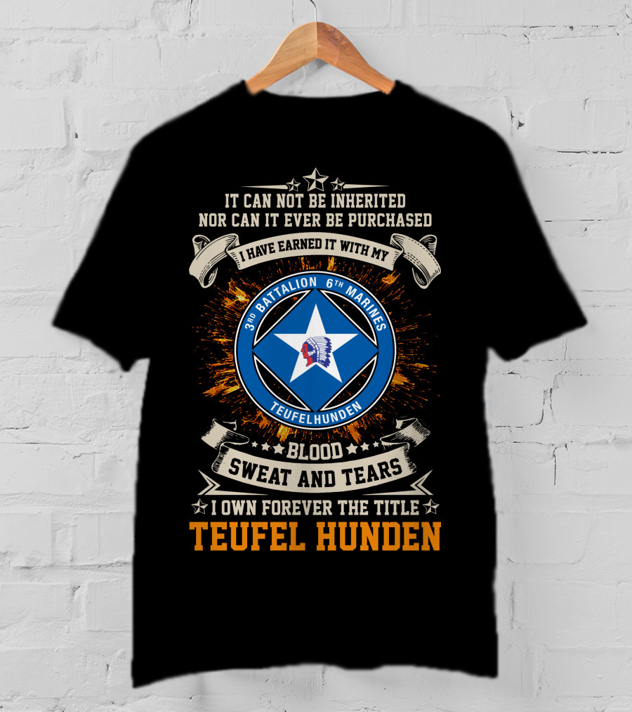 3rd Battalion 6th Marines Teufel Hunden Blood Sweat And Tears T-Shirt