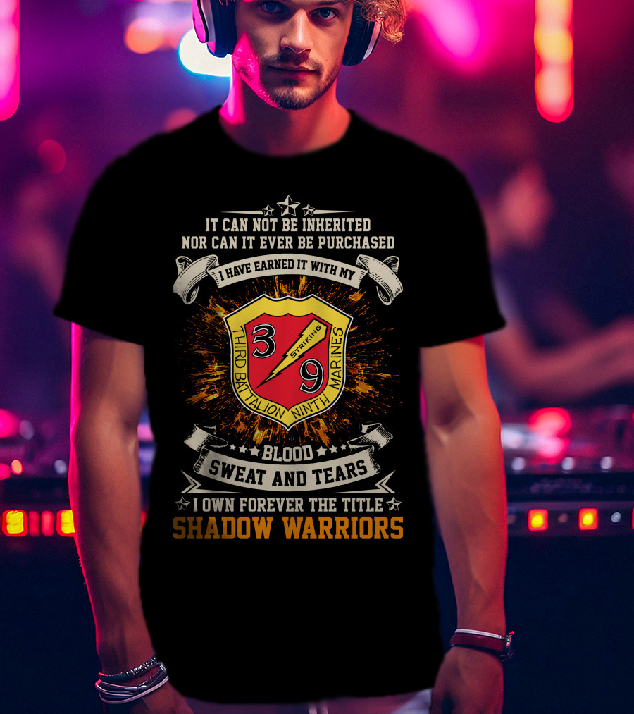 Third Battalion Ninth Marines Striking Blood Sweat And Tears Shadow Warriors T-Shirt