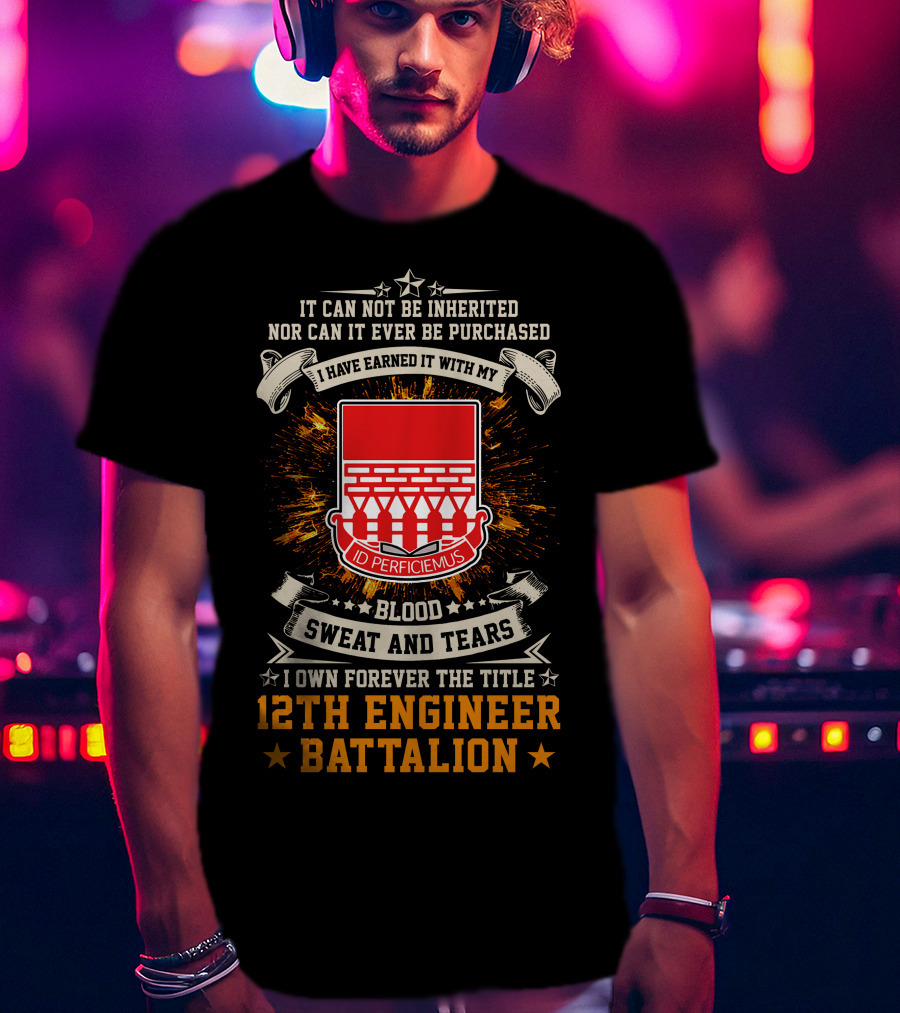 12Th Engineer Battalion Blood Sweat And Tears Id Perficiemus T-Shirt