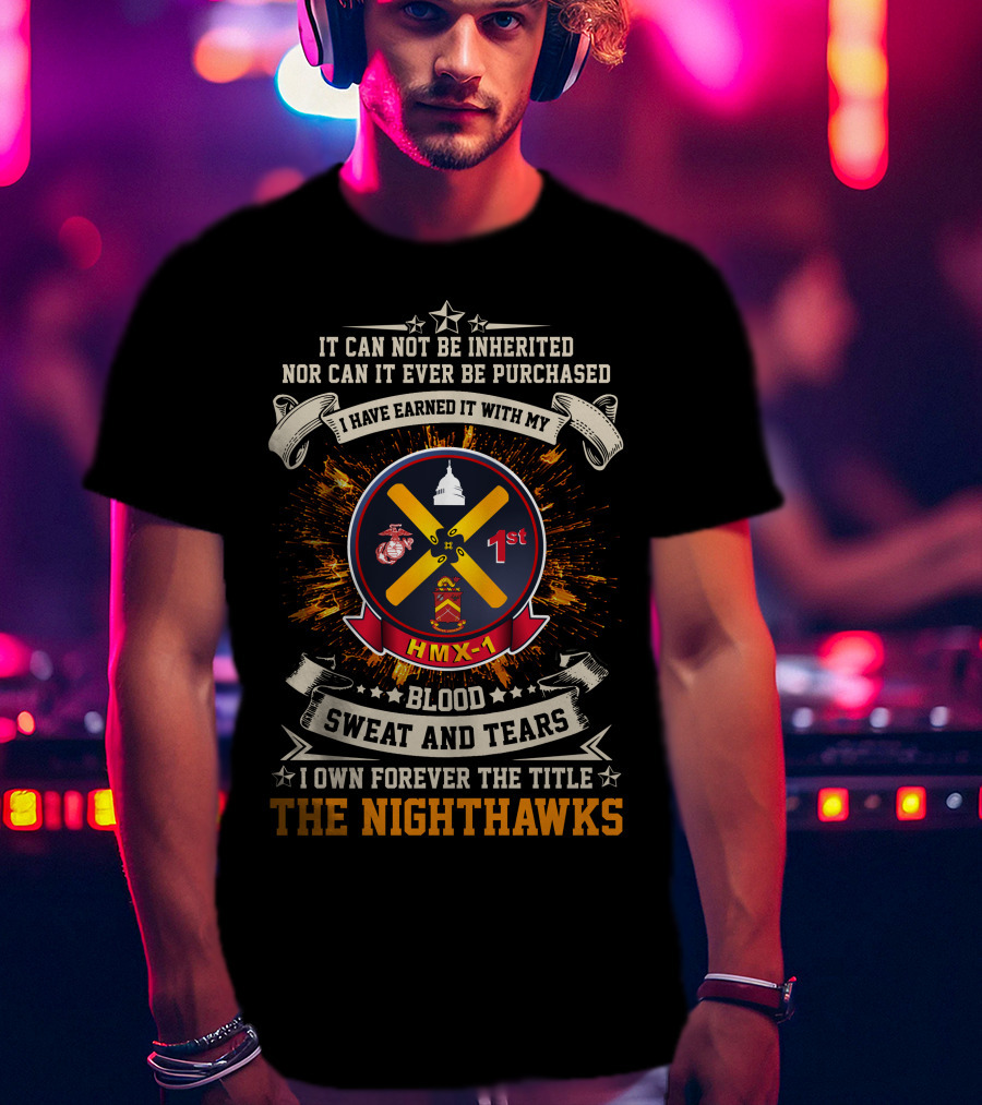 Hmx-1 The Nighthawks Blood Sweat And Tears Marine Corps Pride T-Shirt