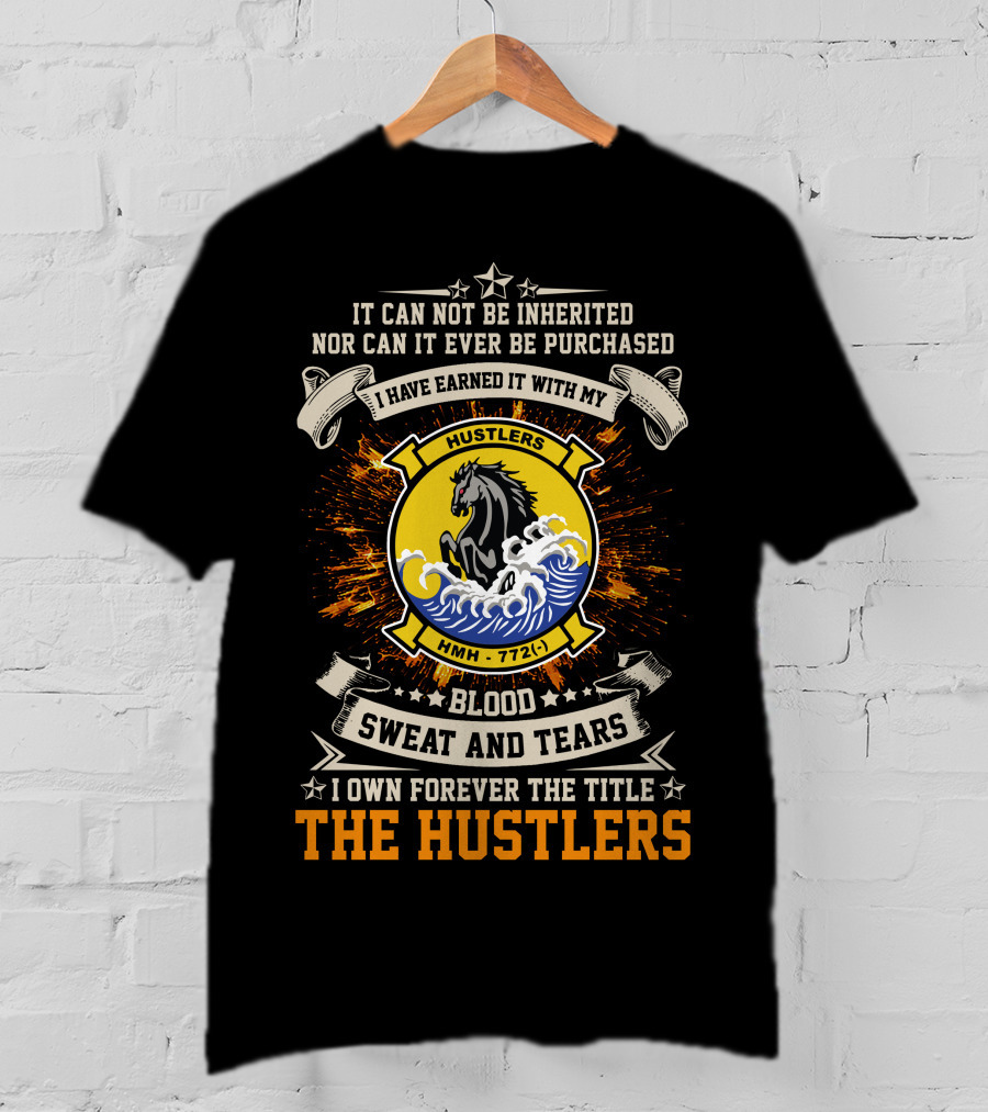 I Have Earned It With My Blood Sweat And Tears Hmh-772 The Hustlers T-Shirt
