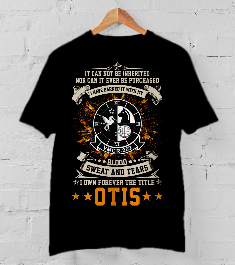 It Can Not Be Inherited Vmgr-252 Blood Sweat And Tears I Own Forever The Title Otis T-Shirt