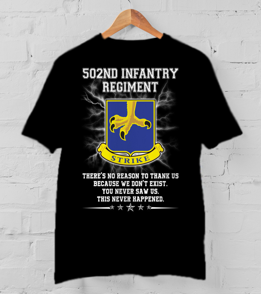 502Nd Infantry Regiment Strike You Never Saw Us This Never Happened T-Shirt