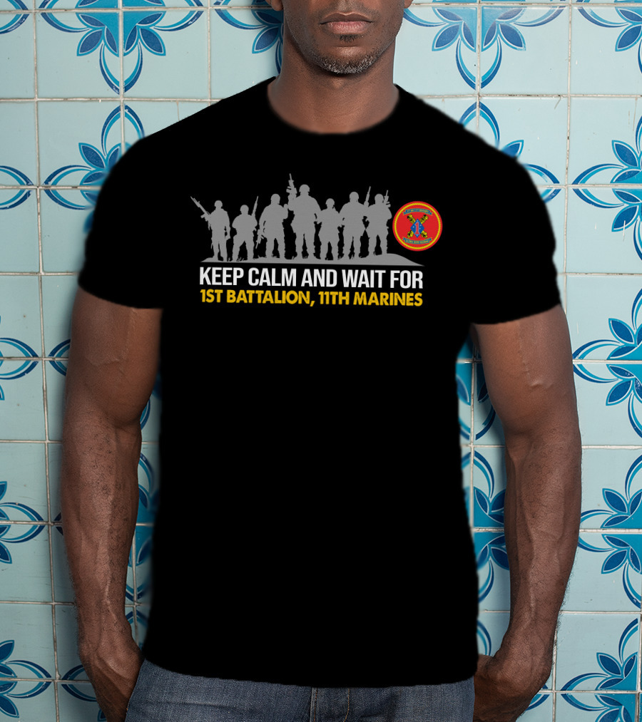 Keep Calm And Wait For 1St BattalionTh Marines Silhouette T-Shirt