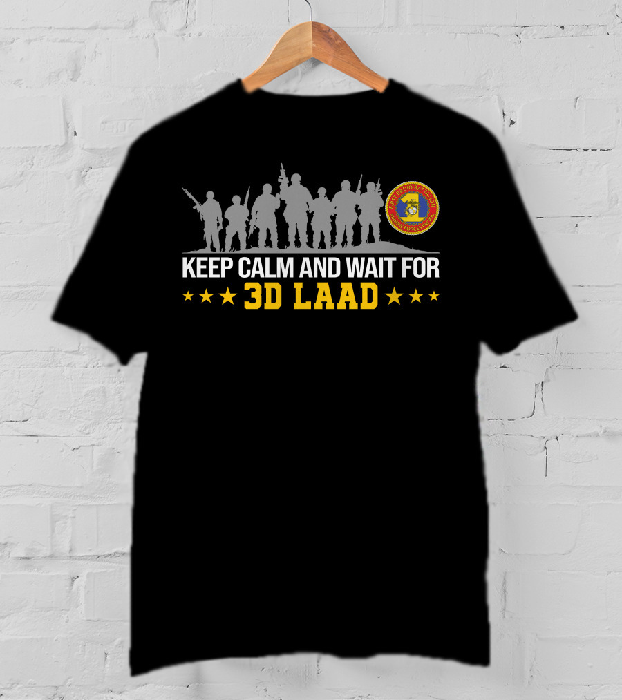 1st Radio Battalion Keep Calm And Wait For 3D LAAD T-Shirt