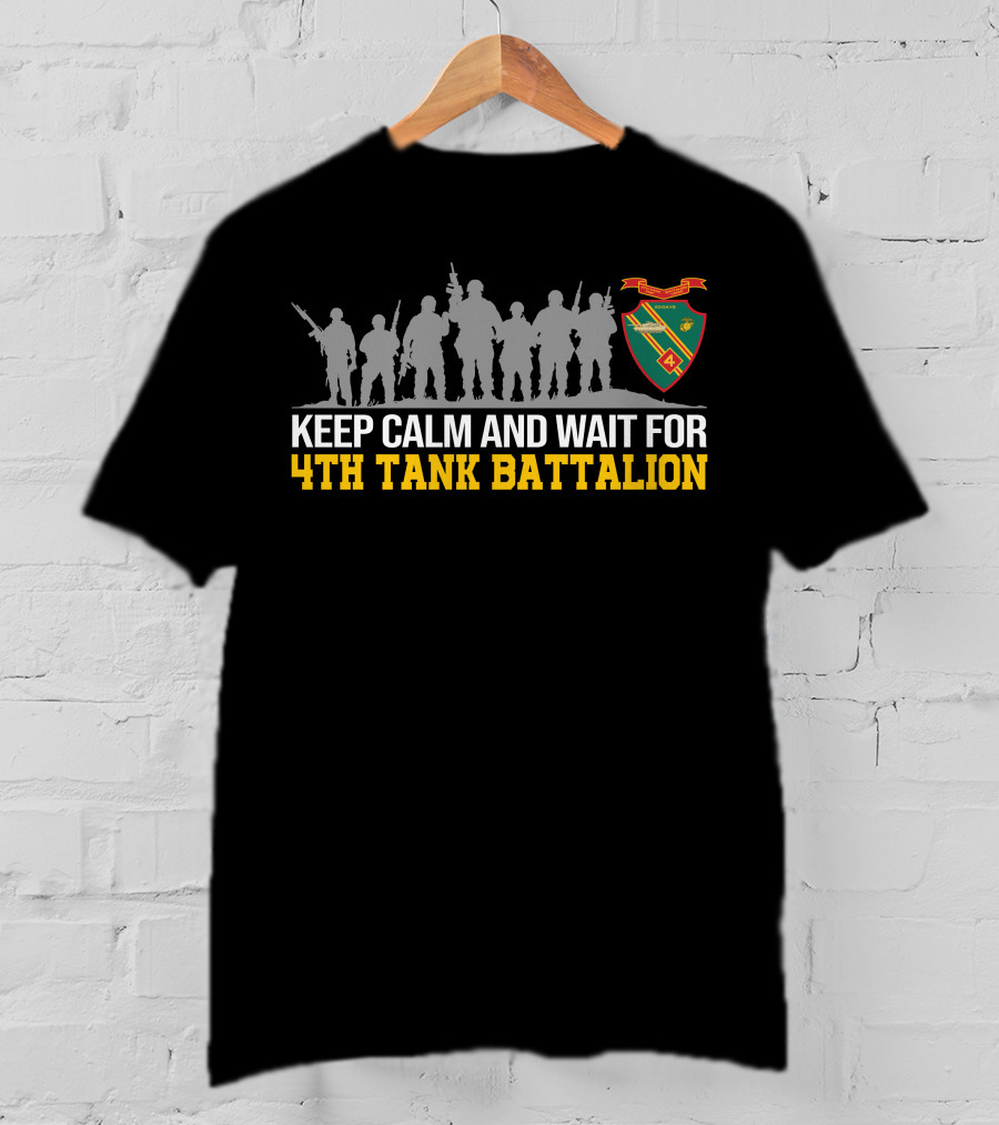 Keep Calm And Wait For 4Th Tank Battalion Military Silhouette Crest T-Shirt