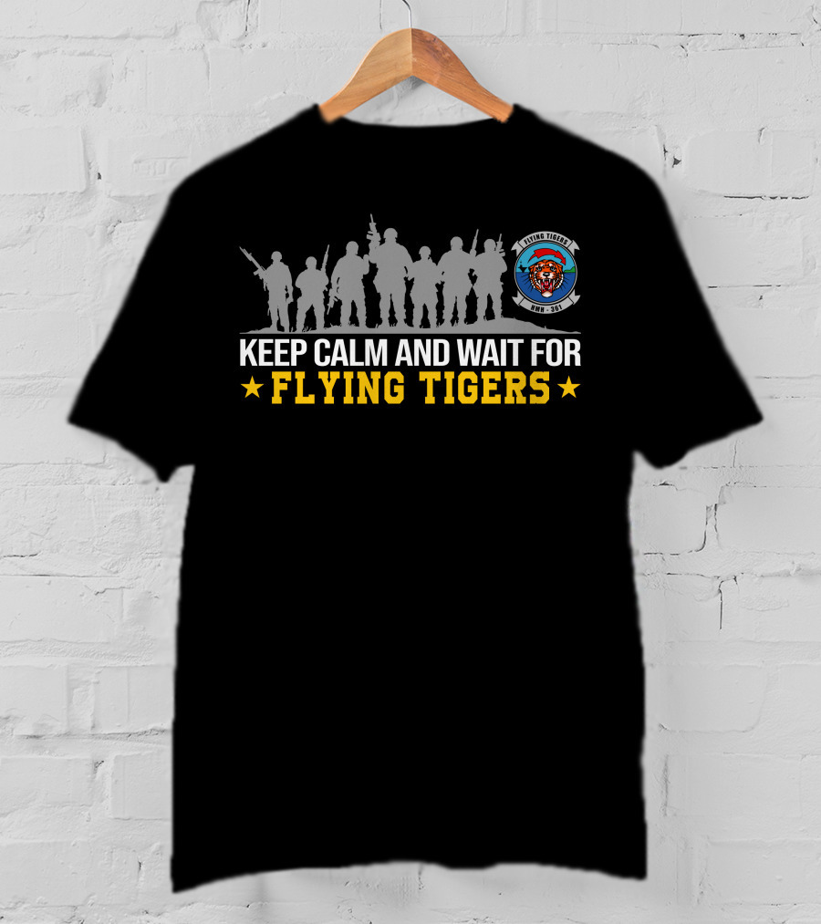 Keep Calm And Wait For Flying Tigers Hmh-361 T-Shirt