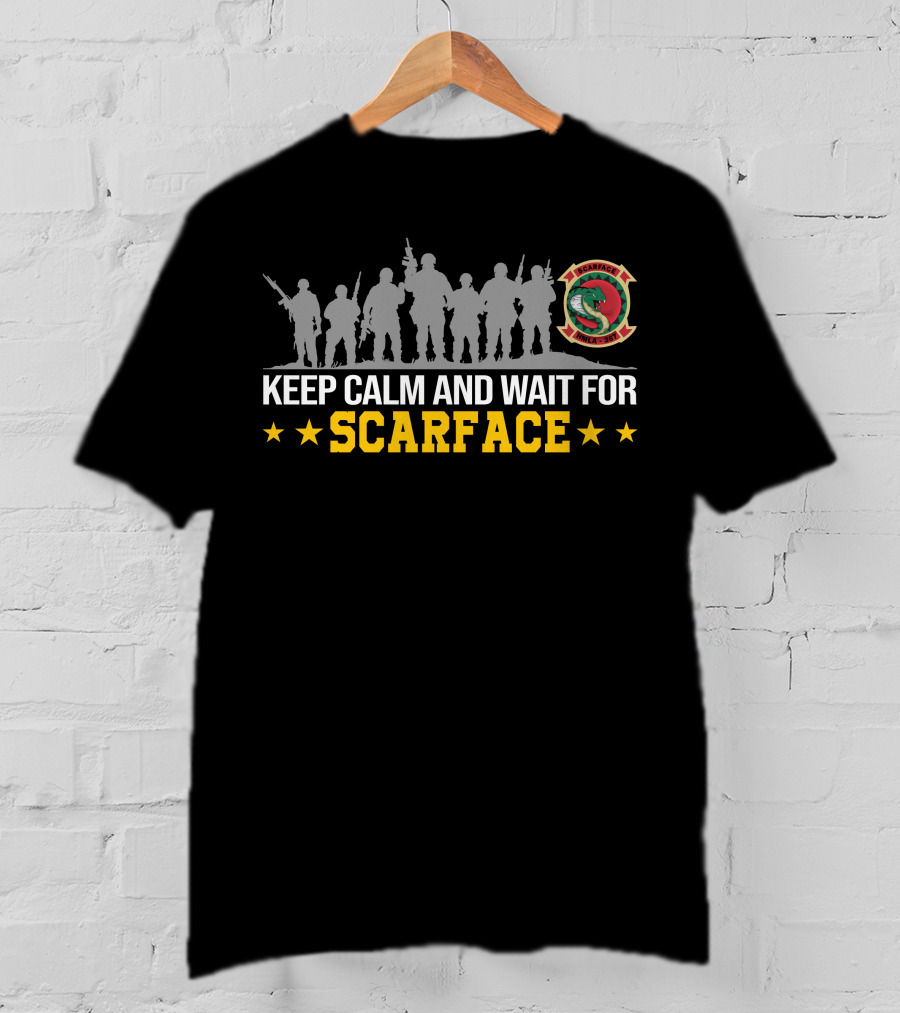 Hmla-367 Scarface Keep Calm And Wait For Scarface T-Shirt