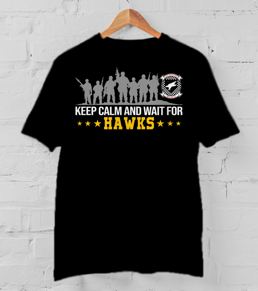 Keep Calm And Wait For Hawks Vmfa(Aw)-533 Hawk Insignia T-Shirt