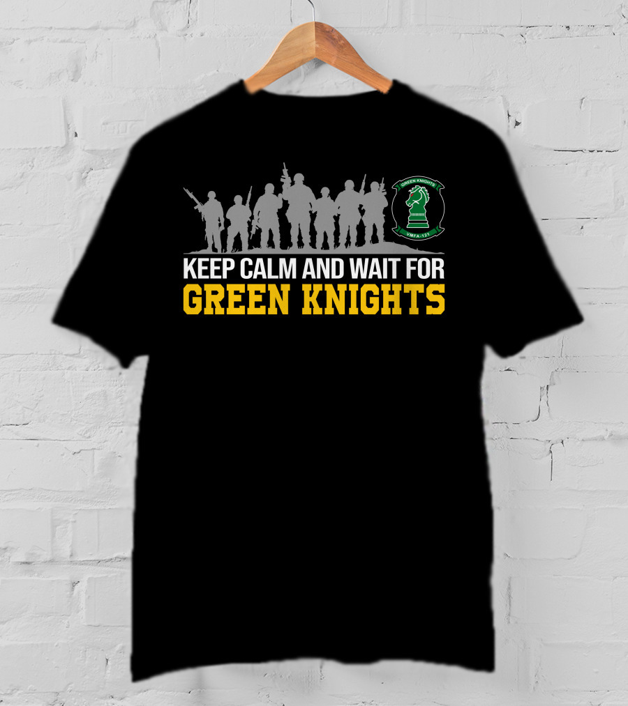 Keep Calm And Wait For Green Knights Vmfa-121 T-Shirt