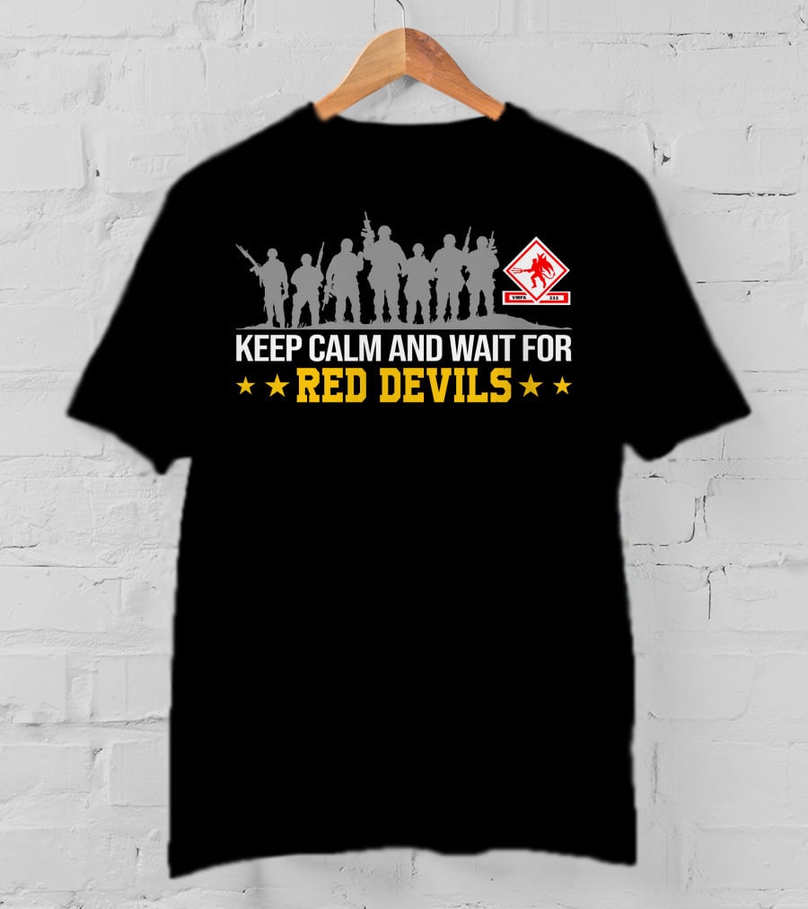 Keep Calm And Wait For Vmfa-232 Red Devils T-Shirt