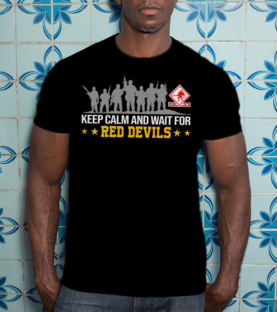 Keep Calm And Wait For Vmfa-232 Red Devils T-Shirt