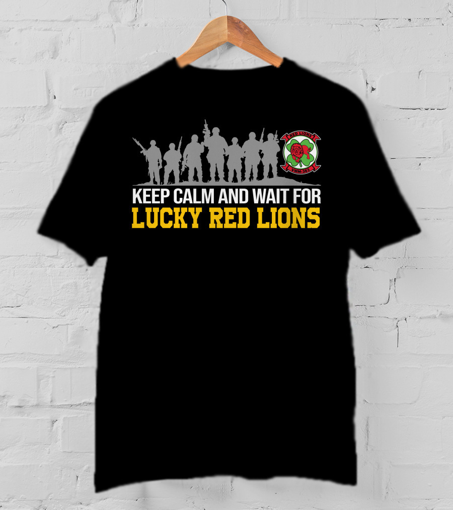 Keep Calm And Wait For Lucky Red Lions Vmm-363 T-Shirt
