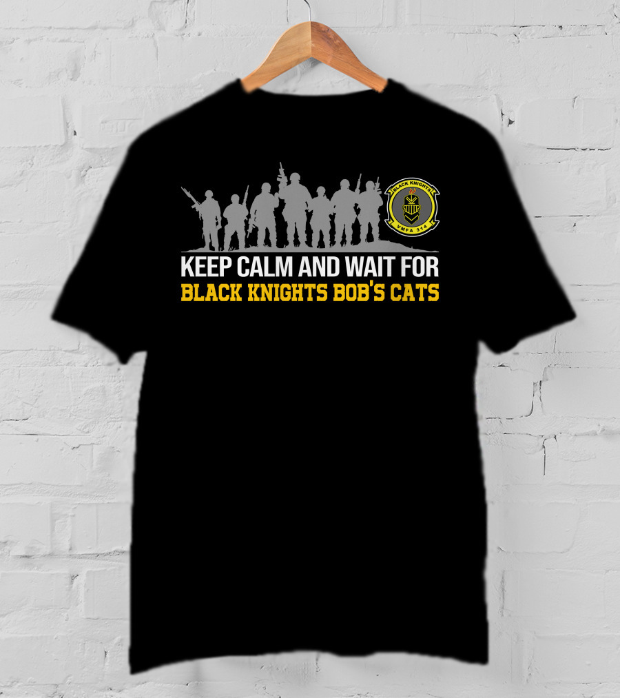 VMFA 314 Black Knights Bob's Cats Keep Calm And Wait T-Shirt