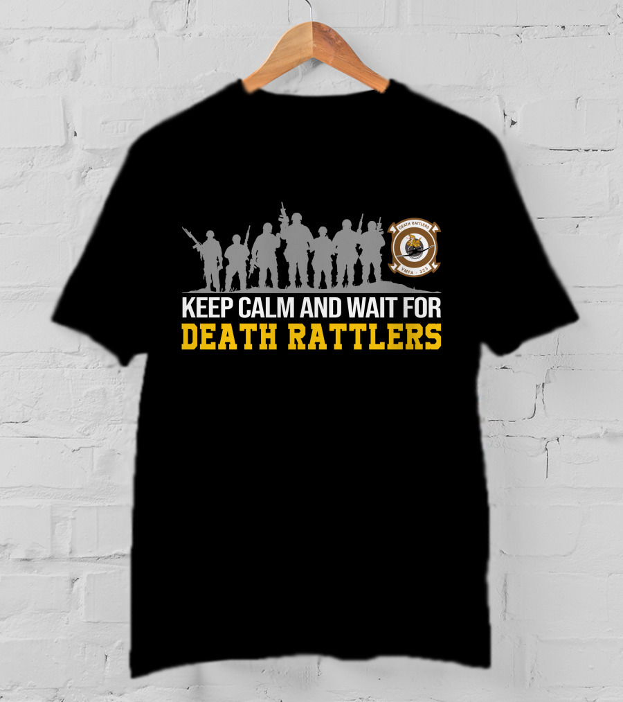 Keep Calm And Wait For Death Rattlers Vmfa-323 T-Shirt