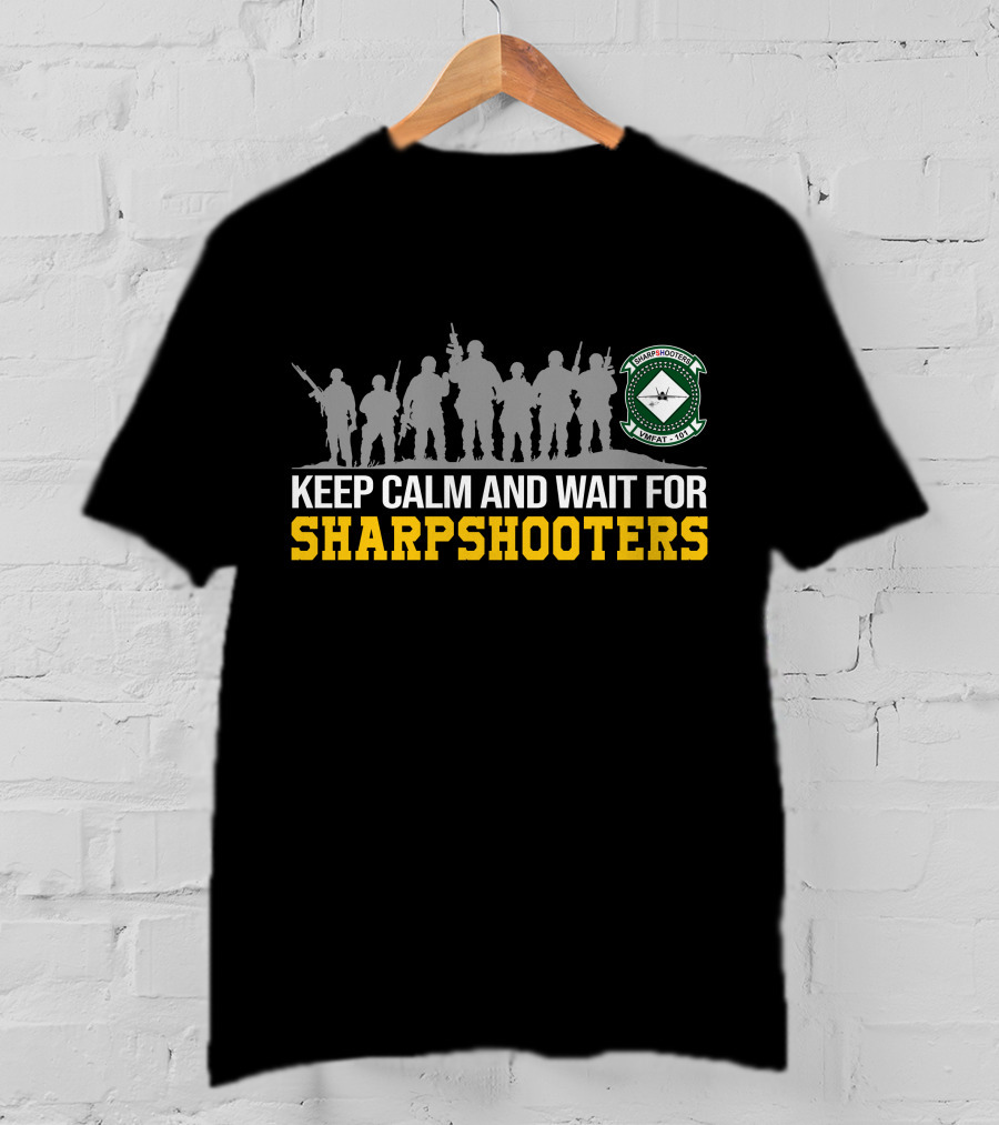 Keep Calm And Wait For Sharpshooters Vmfat 101 T-Shirt